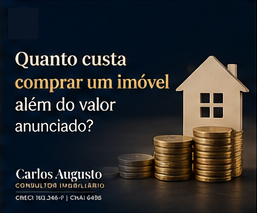 Quanto custa comprar um imóvel além do valor anunciado?