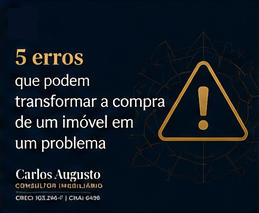 5 erros que podem transformar a compra de um imóvel em um problema