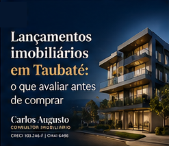 Lançamentos imobiliários em Taubaté: o que avaliar antes de comprar