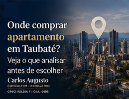 Onde comprar apartamento em Taubaté? Veja o que analisar antes de escolher
